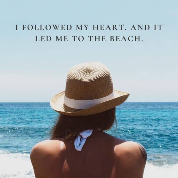 Quote about following your heart to the beach