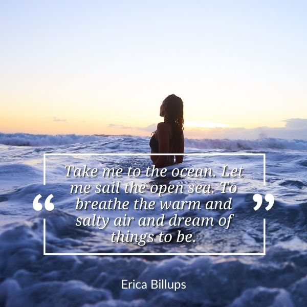 Quote about the warmth of the open sea and air