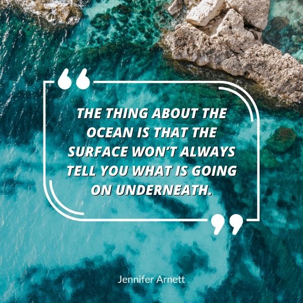 Quote about what's beneath the surface of the ocean