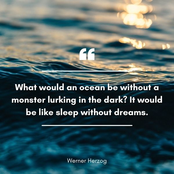 Quote about the ocean and lurking monsters