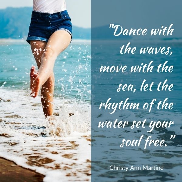 Quote about dancing with the waves of the sea