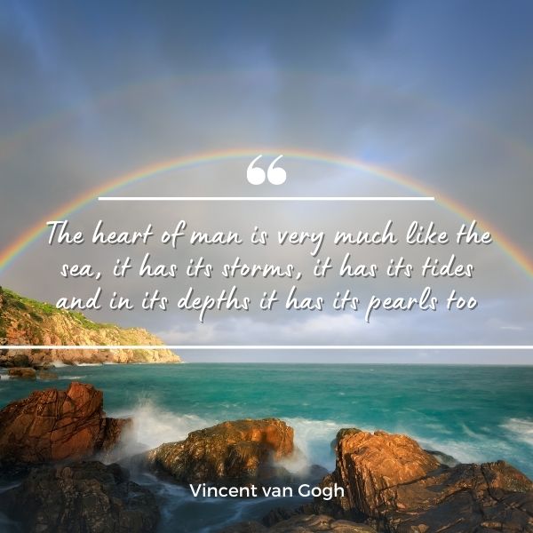 Quote about the heart of man being like the sea