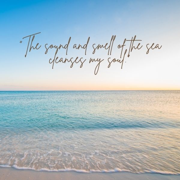 Quote about the sound and smell of the sea