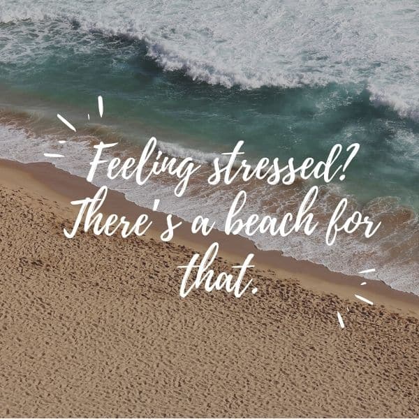 Quote about beaches as stress relief