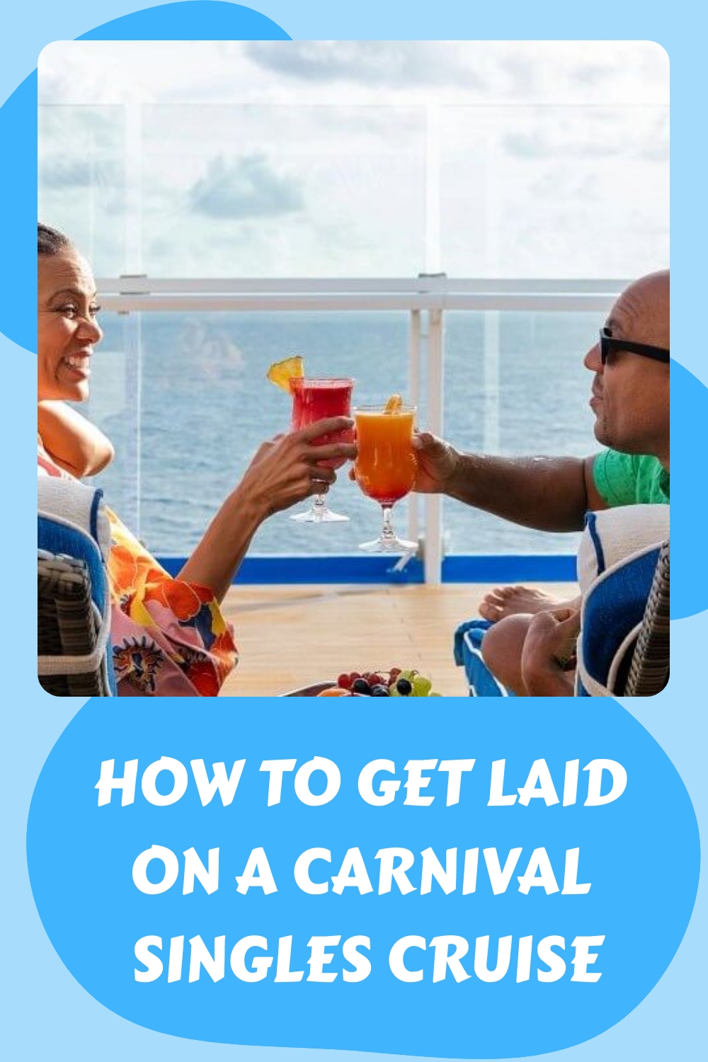 How To Get Laid On A Carnival Singles Cruise (2024)