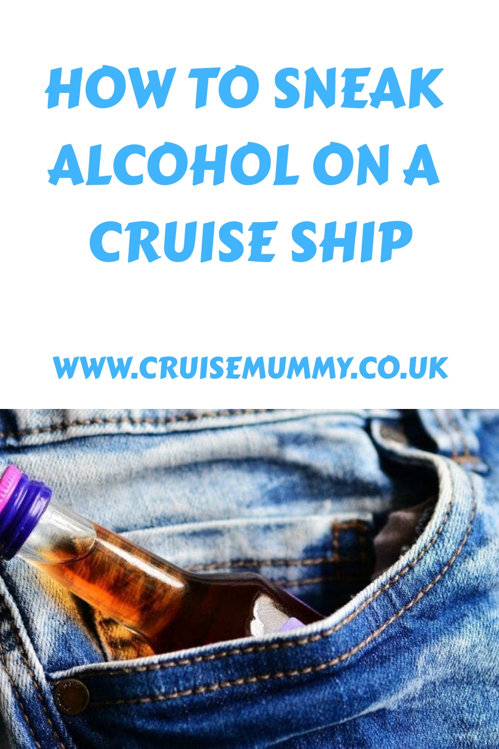 https://www.cruisemummy.co.uk/wp-content/uploads/How-to-Sneak-Alcohol-on-a-Cruise-Ship-generated-pin-1917.jpeg