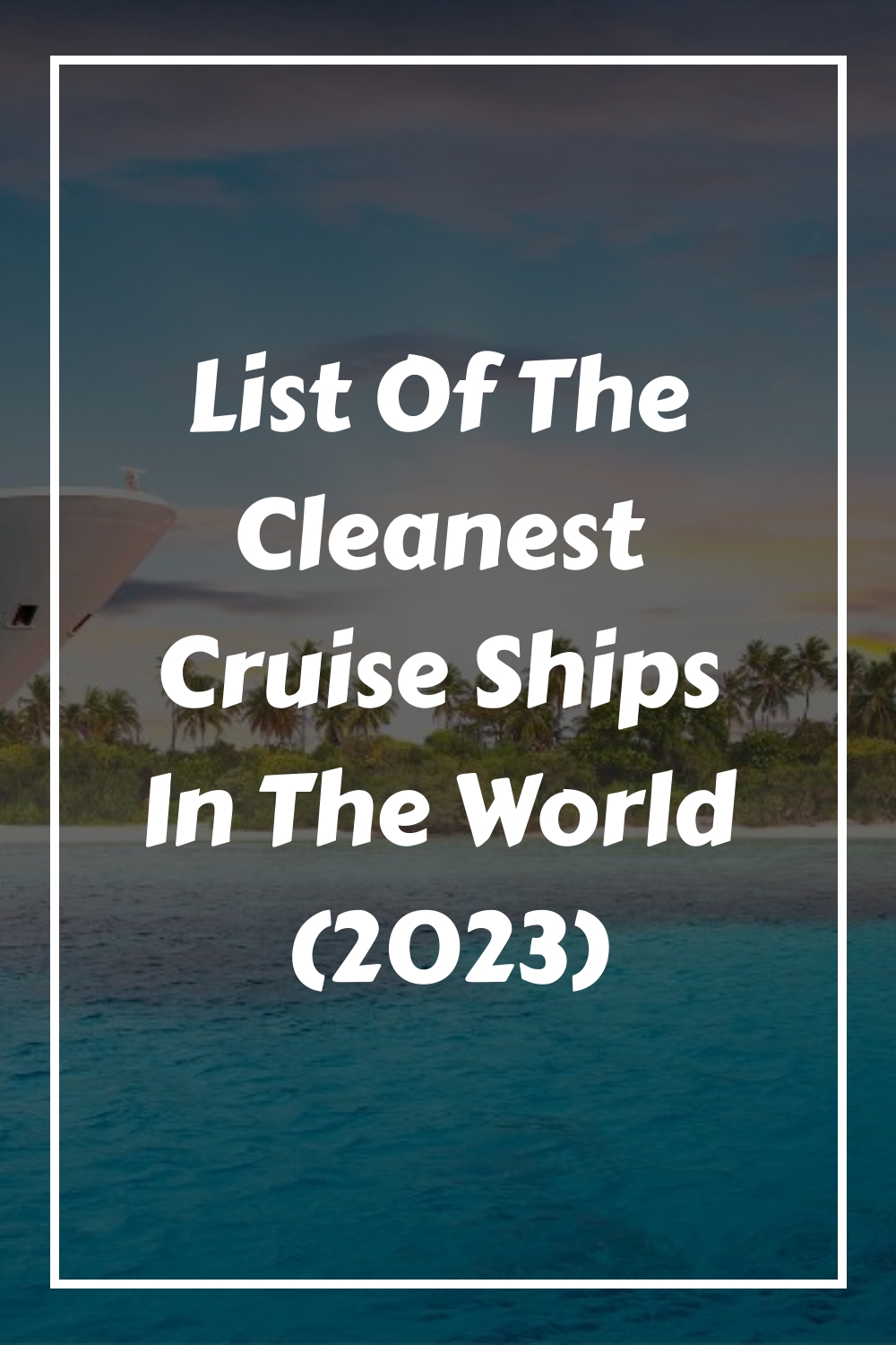 List Of The Cleanest Cruise Ships In The World