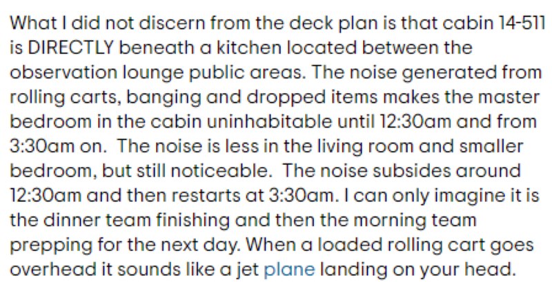 “The noise generated from rolling carts, banging and dropped items makes the master bedroom in the cabin uninhabitable until 12:30am and from 3:30am on.”