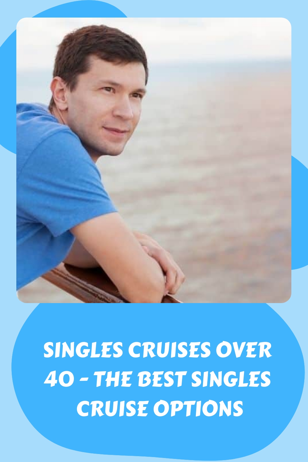 Looking For The Best Singles Cruises Over 40? These Are The Cruise