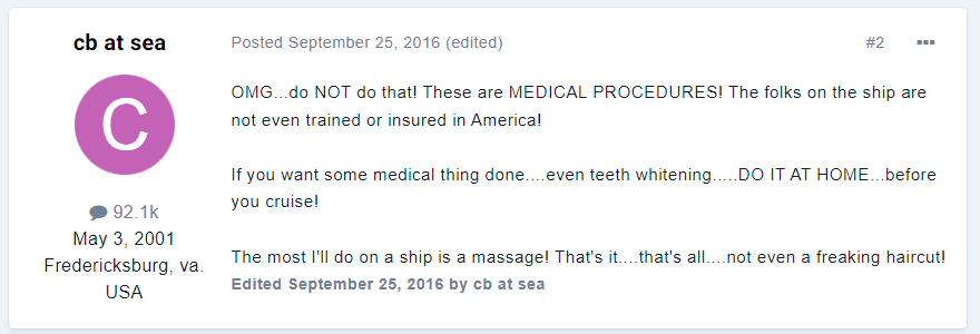 The image features a screenshot of an online forum post from a user named "cb at sea." The user strongly advises against getting medical procedures, such as teeth whitening, done on a cruise ship, noting that the staff may not be trained or insured in America. The post recommends handling medical procedures at home before cruising and mentions that the most the user would do on a ship is get a massage, not even a haircut. The background is white with the text in a clean, readable font, and the user's profile section is displayed to the left with a pink avatar, member information, and post counts.