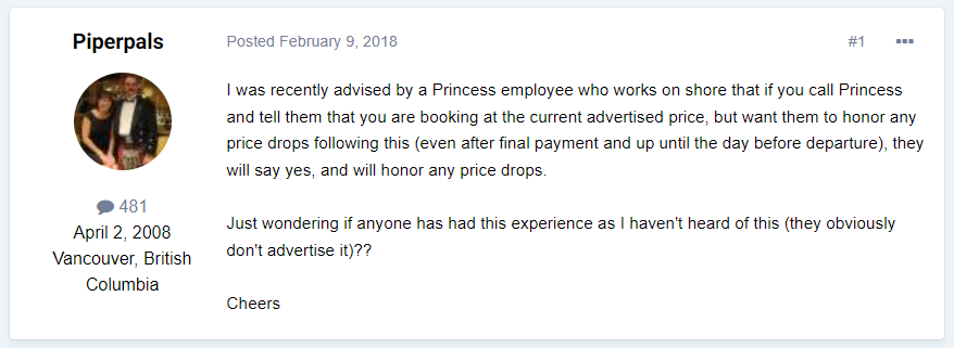 “I was recently advised by a Princess employee who works on shore that if you call Princess and tell them that you are booking at the current advertised price, but want them to honor any price drops following this (even after final payment and up until the day before departure), they will say yes, and will honor any price drops.”