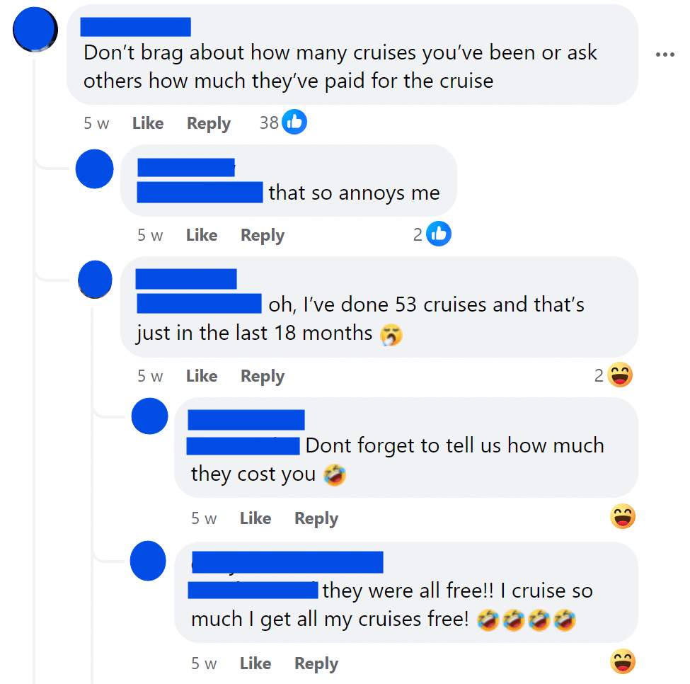 Don’t brag about how many cruises you’ve been or ask others how much they’ve paid for the cruise