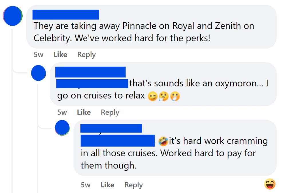 They are taking away Pinnacle on Royal and Zenith on Celebrity. We've worked hard for the perks!