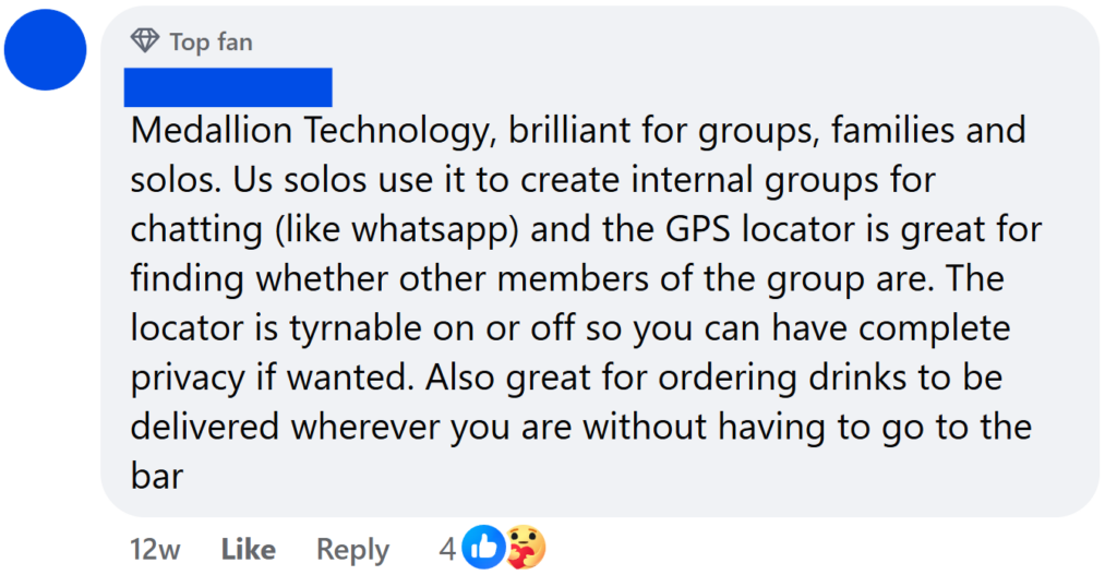 Medallion Technology, brilliant for groups, families and solos. Us solos use it to create internal groups for chatting (like whatsapp) and the GPS locator is great for finding whether other members of the group are. The locator is tyrnable on or off so you can have complete privacy if wanted. Also great for ordering drinks to be delivered wherever you are without having to go to the bar